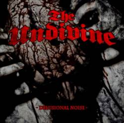 The Undivine : Delusional Noise